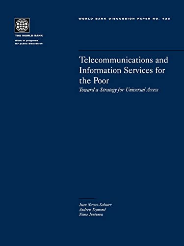 Stock image for Telecommunications and Information Services for the Poor: Toward a Strategy for Universal Access (432) (World Bank Discussion Papers) for sale by Irish Booksellers