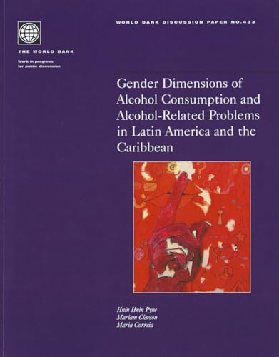 Imagen de archivo de Gender Dimensions of Alcohol Consumption and Alcoholrelated Problems in Latin America and the Caribbean World Bank Discussion Paper 433 World Bank Discussion Papers a la venta por PBShop.store US