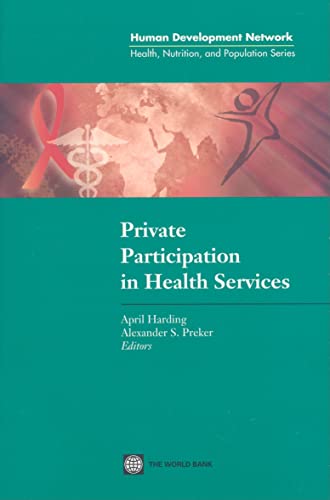 Imagen de archivo de Private Participation in Health Services (Health, Nutrition, and Population Series) a la venta por Wonder Book