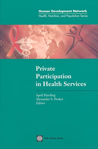 Stock image for Private Participation in Health Services (Health, Nutrition, and Population Series) for sale by Wonder Book