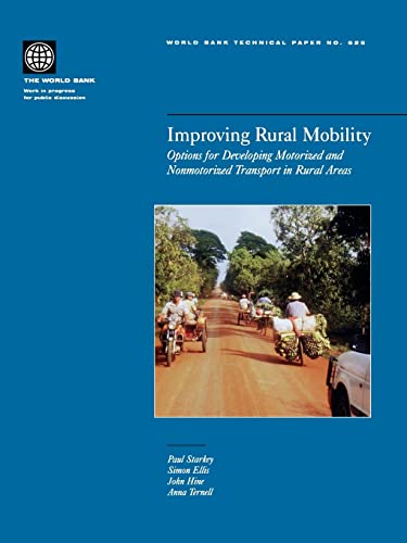 Stock image for Improving Rural Mobility: Options for Developing Motorized and Nonmotorized Transport in Rural Areas (525) (World Bank Technical Papers) for sale by Lucky's Textbooks