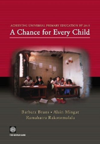 Imagen de archivo de A Chance for Every Child : Achieving Universal Primary Education by 2015 a la venta por Better World Books: West