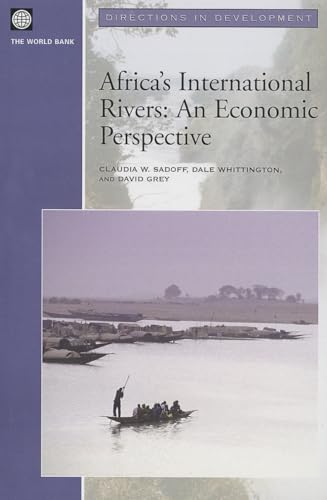 Africa's International Rivers: An Economic Perspective (Directions in Development) (9780821353547) by Sadoff, Claudia W.; Whittington, Dale; Grey, David