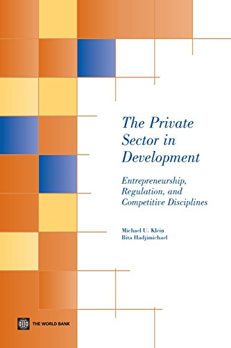 Imagen de archivo de The Private Sector in Development: Entrepreneurship, Regulation, and Competitive Disciplines a la venta por Wonder Book