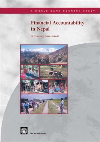 Financial Accountability in Nepal: A Country Assessment (World Bank Country Study) (9780821354414) by World Bank Group