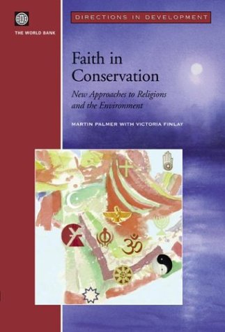9780821355596: Faith in Conservation: New Approaches to Religions and the Envi (World Bank Directions in Development)