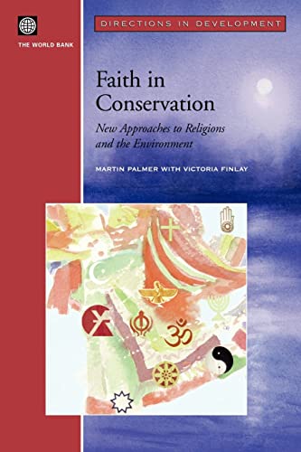 Stock image for Faith in Conservation : New Approaches to Religions and the Environment for sale by Better World Books: West