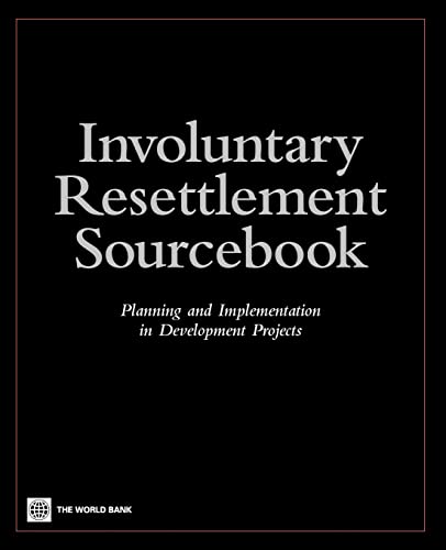 Stock image for Involuntary Resettlement Sourcebook: Planning and Implemention in Development Projects for sale by WorldofBooks