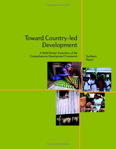 9780821356432: Toward Country-led Development: A Multi-partner Evaluation of the Comprehensive Development Framework (Independent Evaluation Group Studies)