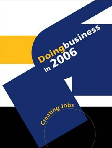 Beispielbild fr Doing Business in 2006: Creating Jobs (Doing Business) zum Verkauf von Project HOME Books
