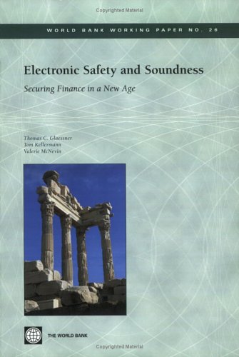 Beispielbild fr Electronic Safety and Soundness: Securing Finance in a New Age (World Bank Working Papers) zum Verkauf von Wonder Book