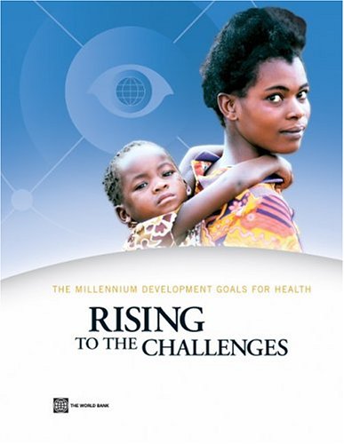 The Millennium Development Goals for Health: Rising to the Challenges (9780821357675) by World Bank