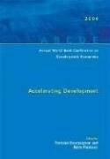 Stock image for Annual World Bank Conference on Development Economics 2004: Accelerating Development (Annual World Bank Conference on Development Economics (Global)) for sale by Librairie Th  la page