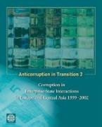 Stock image for Anticorruption in Transition 2: Corruption in Enterprise-State Interactions in Europe and Central Asia, 1999-2002 for sale by Revaluation Books