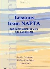 Lessons from NAFTA: For Latin America and the Caribbean (Latin American Development Forum) (9780821358139) by Luis Serven; Daniel Lederman; William F. Maloney