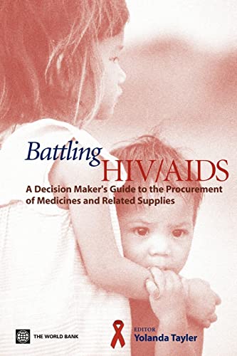 Beispielbild fr Battling HIV/AIDS: A Decisionmaker's Guide to the Procurement of Medicines and Related Supplies zum Verkauf von Ria Christie Collections