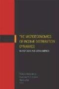 9780821358610: The Microeconomics of Income Distribution Dynamics in East Asia and Latin America