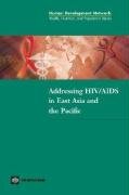 Imagen de archivo de Addressing HIVAIDS in East Asia and the Pacific Health, Nutrition Population Health, Nutrition Population S a la venta por PBShop.store US