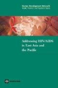 Addressing HIV/AIDS in East Asia and the Pacific (Health, Nutrition and Population) (HEALTH, NUTRITION AND POPULATION SERIES) (9780821359167) by Michael Borowitz; Elizabeth Wiley; Fadia Saadah; Enis Baris
