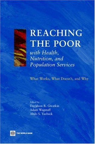 Beispielbild fr Reaching the Poor with Health, Nutrition, and Population Services: What Works, What Doesn't, and Why zum Verkauf von Wonder Book