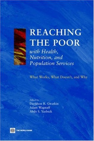 Imagen de archivo de Reaching the Poor with Health, Nutrition, and Population Services : What Works, What Doesn't, and Why a la venta por Better World Books
