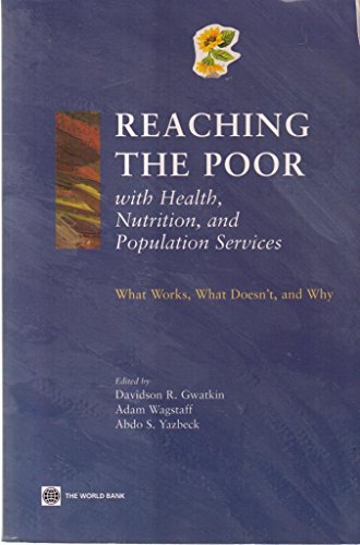 Stock image for Reaching the Poor with Health, Nutrition, and Population Services : What Works, What Doesn't, and Why for sale by Better World Books