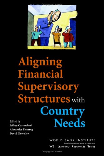 9780821360026: Aligning Financial Supervisory Structures with Country Needs (WBI Learning Resources)