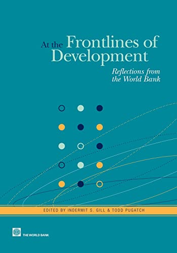 Stock image for At the Frontlines of Development : Reflections from the World Bank for sale by Better World Books