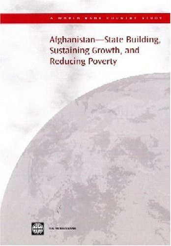 9780821360958: Afghanistan-State Building, Sustaining Growth, and Reducing Poverty
