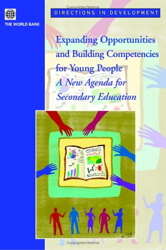 Expanding Opportunities and Building Competencies for Young People: A New Agenda for Secondary Education (Directions in Development) (9780821361702) by World Bank