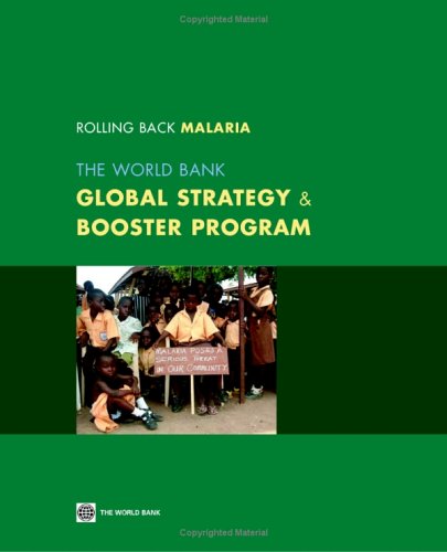 Rolling Back Malaria: The World Bank Global Strategy & Booster Program (9780821361993) by World Bank