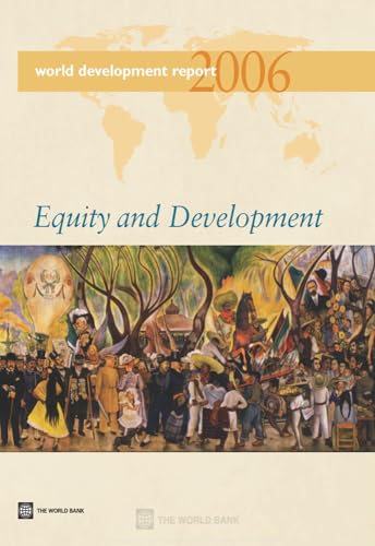 Imagen de archivo de World Development Report 2006: Equity and Development (World Development Report (Paperback)) a la venta por WorldofBooks