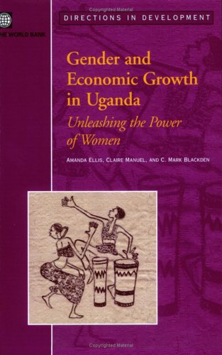 Stock image for Gender and Economic Growth in Uganda : Unleashing the Power of Women (Directions in Development) for sale by gearbooks