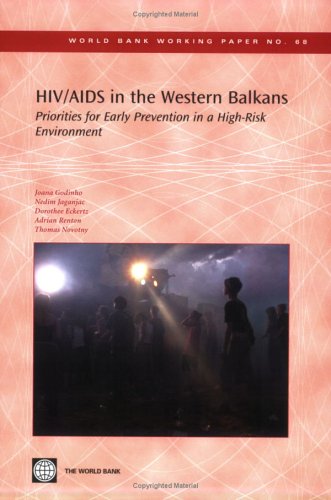 Beispielbild fr HIV/AIDS in the Western Balkans: Priorities for Early Prevention in a High-risk Environment (World Bank Working Papers, No. 68) zum Verkauf von Zubal-Books, Since 1961