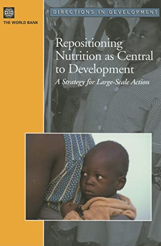 Imagen de archivo de Repositioning Nutrition As Central to Development : A Strategy for Large Scale Action a la venta por Better World Books: West