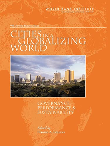 Imagen de archivo de Cities in a Globalizing World : Governance, Performance and Sustainability a la venta por Better World Books