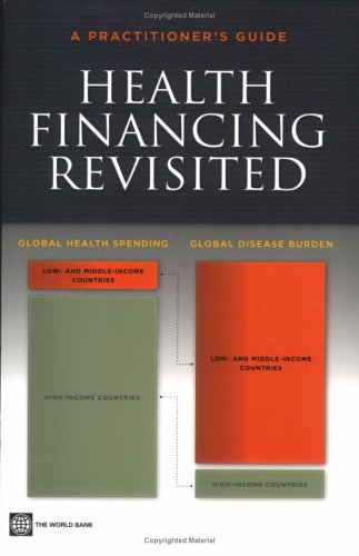 Imagen de archivo de Health Financing Revisited : A Practitioner's Guide a la venta por Better World Books: West