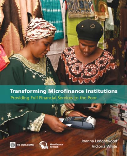 Beispielbild fr Transforming Microfinance Institutions: Providing Full Financial Services to the Poor zum Verkauf von SecondSale