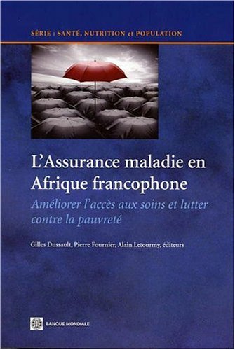 Stock image for L'Assurance Maladie En Afrique Francophone: Ameliorer l'Acces Aux Soins Et Lutter Contre La Pauvrete for sale by ThriftBooks-Atlanta