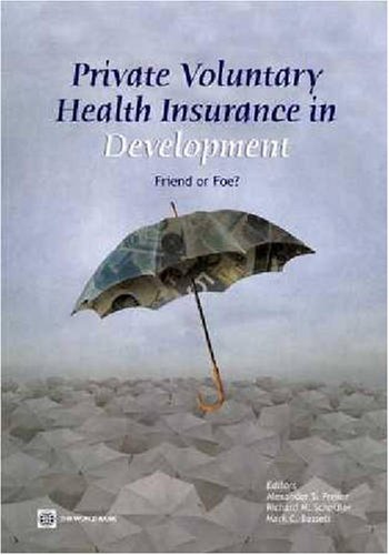 Imagen de archivo de Private voluntary health insurance in development friend or foe Health, nutrition and population series a la venta por PBShop.store US