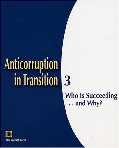 Imagen de archivo de Anticorruption in Transition No. 3 : Who Is Succeeding and Why? a la venta por Better World Books