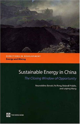 Beispielbild fr Sustainable Energy in China: The Closing Window of Opportunity (Directions in Development) zum Verkauf von Buchpark