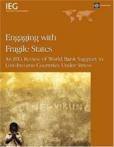 Imagen de archivo de Engaging with Fragile States : An IEG Review of World Bank Support to Low-Income Countries under Stress a la venta por Better World Books