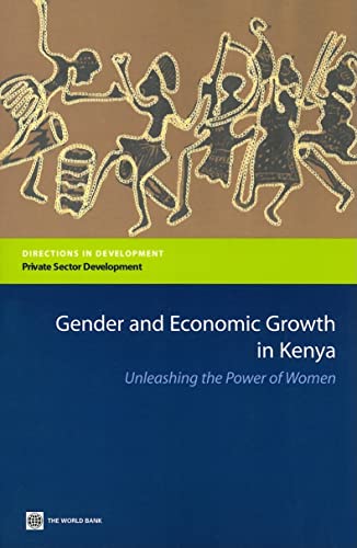 Beispielbild fr Gender and economics growth in Kenya: unleashing the power of women (Directions in development) zum Verkauf von Reuseabook