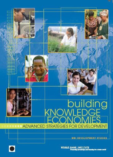 Building Knowledge Economies: Advanced Strategies for Development (WBI Development Studies) (9780821369579) by World Bank