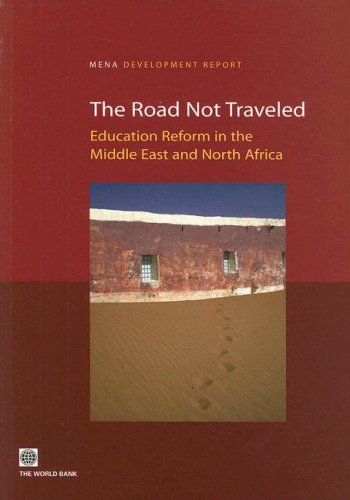 Beispielbild fr The Road Not Traveled: Education Reform in the Middle East and North Africa (MENA Development Report) zum Verkauf von Wonder Book