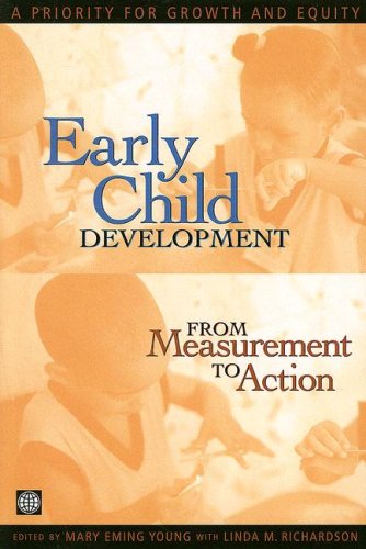 Early Child Development from Measurement to Action: A Priority for Growth and Equity - Young Mary, Eming und Linda Richardson