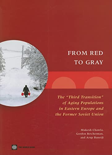 Imagen de archivo de From Red to Gray : The Third Transition of Aging Populations in Eastern Europe and the Former Soviet Union a la venta por Better World Books