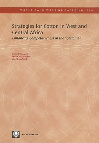 Imagen de archivo de Strategies for Cotton in West and Central Africa : Enhancing Competitiveness in The 'Cotton-4' a la venta por Better World Books