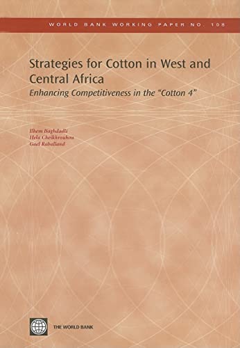 Stock image for Strategies for Cotton in West and Central Africa : Enhancing Competitiveness in The 'Cotton-4' for sale by Better World Books